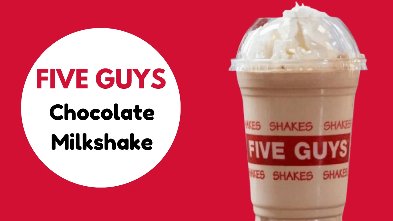 Five Guys Chocolate Milkshake {Price, Ingredients, Calories 2024}