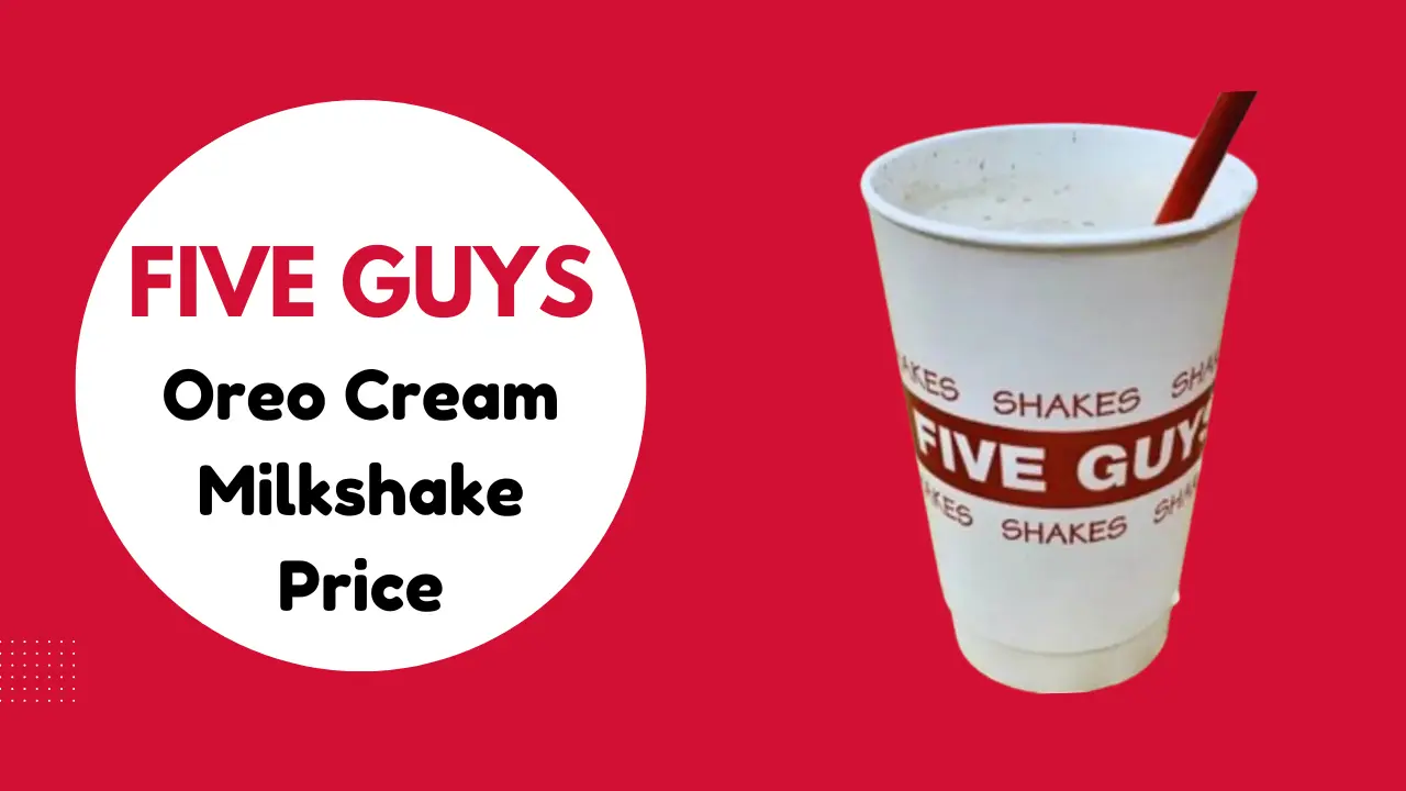 Five Guys Oreo Creme Milkshake Price