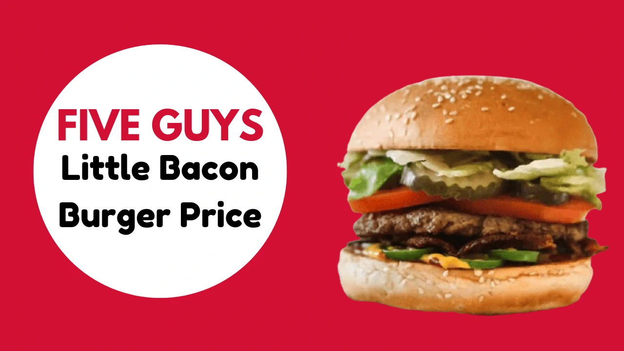 Five Guys Little Bacon Burger {Price & Calories 2024}